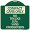 Signmission Compact Cars No Trucks SUVs Vans Crossovers Heavy-Gauge Aluminum Sign, 18" x 18", G-1818-24247 A-DES-G-1818-24247 - alternate 1